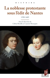 La Noblesse Protestante Sous L'Édit De Nantes : 1598-1685