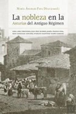 Bertrand.pt - La Nobleza En La Asturias Del Antiguo Régimen