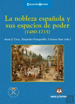 Bertrand.pt - La Nobleza Española Y Sus Espacios De Poder (1480-1715)