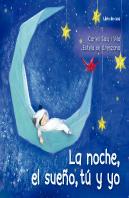 La Noche, El Sueño, Tú Y Yo (Libro De Cuna)