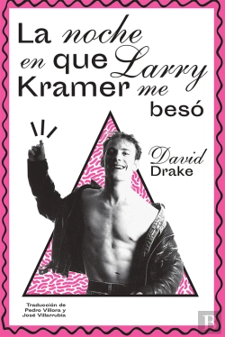 Bertrand.pt - La Noche En Que Larry Kramer Me Besó