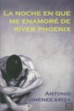 Bertrand.pt - La Noche En Que Me Enamoré De River Phoenix