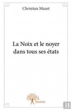 Bertrand.pt - La Noix Et Le Noyer Dans Tous Ses Etats