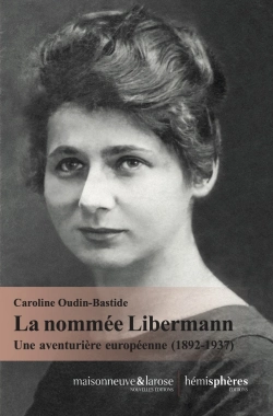 Bertrand.pt - La Nommée Libermann : Une Aventurière Européenne (1892-1937)