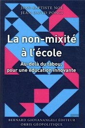 La Non Mixité À L'École ; Au Delà Du Tabou Pour Une Éducation Innovante
