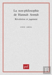 La Non-Philosophie De Hannah Arendt, Révolution Et Jugement