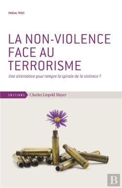 Bertrand.pt - La Non-Violence Face Au Terrorisme ; Une Alternative Pour Rompre La Spirale De La Violence ?