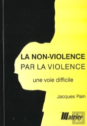La Non Violence Par La Violence