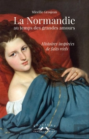 La Normandie Au Temps Des Grandes Amours
