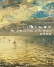 La Normandie, Berceau De L'Impressionnisme