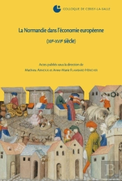 La Normandie Dans L'Économie Européenne (Xii-Xvii Siècle)