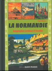 La Normandie, Geographie Curieuse Et Insolite