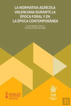 Bertrand.pt - La Normativa Agricola Valenciana Durante La Epoca Foral Y En La Epoca Contempora