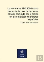 La Normativa Iso 9000 Como Herramienta Para Incrementar El Valor Percibido Por El Cliente En Las Ent