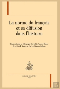 Bertrand.pt - La Norme Du Français Et Sa Diffusion Dans L'Histoire
