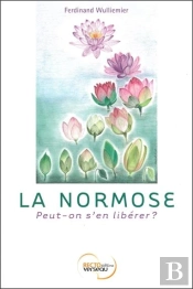 La Normose - Peut-On S'En Liberer ?