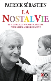 La Nostalvie : Et Si On Faisait Un Pas En Arrière Pour Mieux Aller De L'Avant