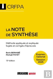 La Note De Synthèse - Crfpa - Examen National Session 2025 : Méthode Appliquée Et Expliquée Sujets Et Corrigés D'Épreuves (13e Édition)