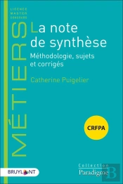 La Note De Synthese - Methodologie, Sujets Et Corriges