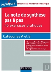 La Note De Synthèse Pas À Pas ; 45 Exercices Pratiques ; Catégories A Et B