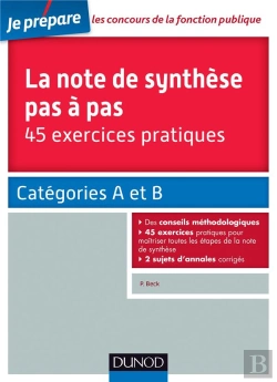 Bertrand.pt - La Note De Synthèse Pas À Pas ; 45 Exercices Pratiques ; Catégories A Et B