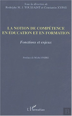 Bertrand.pt - La Notion De Competence En Education Et En Formation ; Fonctions Et Enjeux