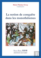 La Notion De Conquête Dans Les Monothéismes; Studia Arabica Xxvii