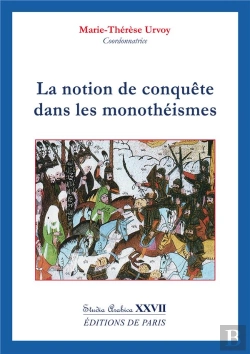 Bertrand.pt - La Notion De Conquête Dans Les Monothéismes; Studia Arabica Xxvii
