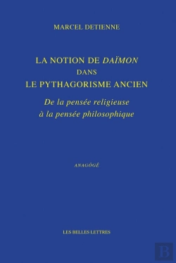 Bertrand.pt - La Notion De Daïmon Dans Le Pythagorisme Ancien ; De La Pensée Religieuse À La Pensée Philosophique