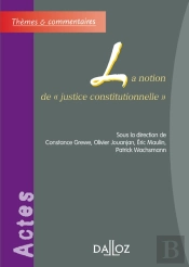 La Notion De 'Justice Constitutionnelle'