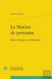 La Notion De Personne : Entre Théologie Et Philosophie