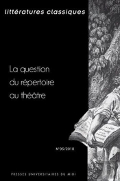 La Notion De Repertoire Au Theatre Et Les Enjeux Du Xviie Siecle Francais