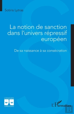 Bertrand.pt - La Notion De Sanction Dans L'Univers Répressif Européen : De Sa Naissance À Sa Consécration