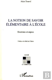La Notion De Savoir Élémentaire À L'École ; Doctrines Et Enjeux