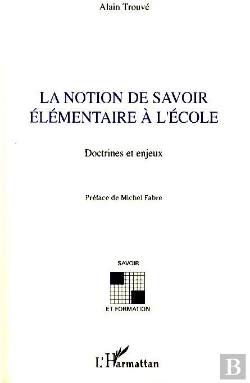 Bertrand.pt - La Notion De Savoir Élémentaire À L'École ; Doctrines Et Enjeux