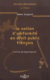 La Notion D'Uniformité En Droit Public Français - Tome 35
