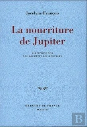 La Nourriture De Jupiter - Variations Sur Les Nourritures Mentales