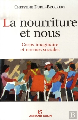 Bertrand.pt - La Nourriture Et Nous ; Corps Imaginaires Et Normes Sociales