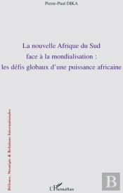 La Nouvelle Afrique Du Sud Face À La Mondialisation : Les Défis D'Une Puissance Africaine