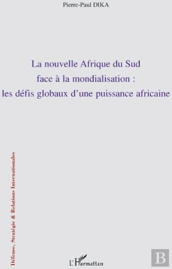 Bertrand.pt - La Nouvelle Afrique Du Sud Face À La Mondialisation : Les Défis D'Une Puissance Africaine