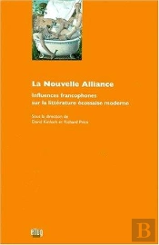 La Nouvelle Alliance ; Influences Francophones Sur La Litterature Ecossaise Moderne