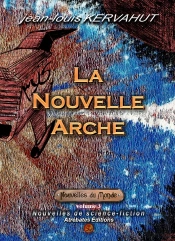La Nouvelle Arche - Nouvelles Du Monde (Volume 3)