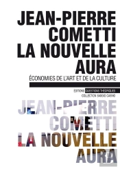 La Nouvelle Aura ; Économies De L'Art Et De La Culture