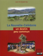 La Nouvelle Calédonie ; Un Destin Peu Commun
