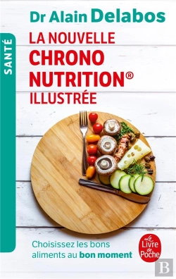 Bertrand.pt - La Nouvelle Chrono Nutrition Illustrée ; Choisissez Les Bons Aliments Au Bon Moment