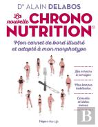 La Nouvelle Chrononutrition : Mon Carnet De Bord Illustré Et Adapté À Mon Morphotype