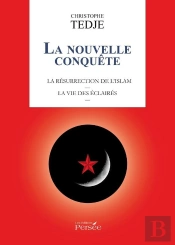 La Nouvelle Conquête ; La Résurrection De L'Islam ; La Vie Des Éclairés