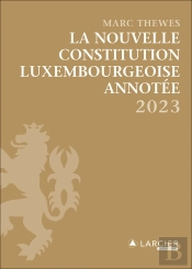La Nouvelle Constitution Luxembourgeoise Annotée