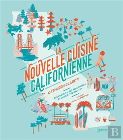 Bertrand.pt - La Nouvelle Cuisine Californienne - 80 Recettes Bonnes Et Saines Par Cathleen Clarity