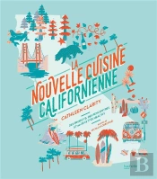 La Nouvelle Cuisine Californienne - 80 Recettes Bonnes Et Saines Par Cathleen Clarity